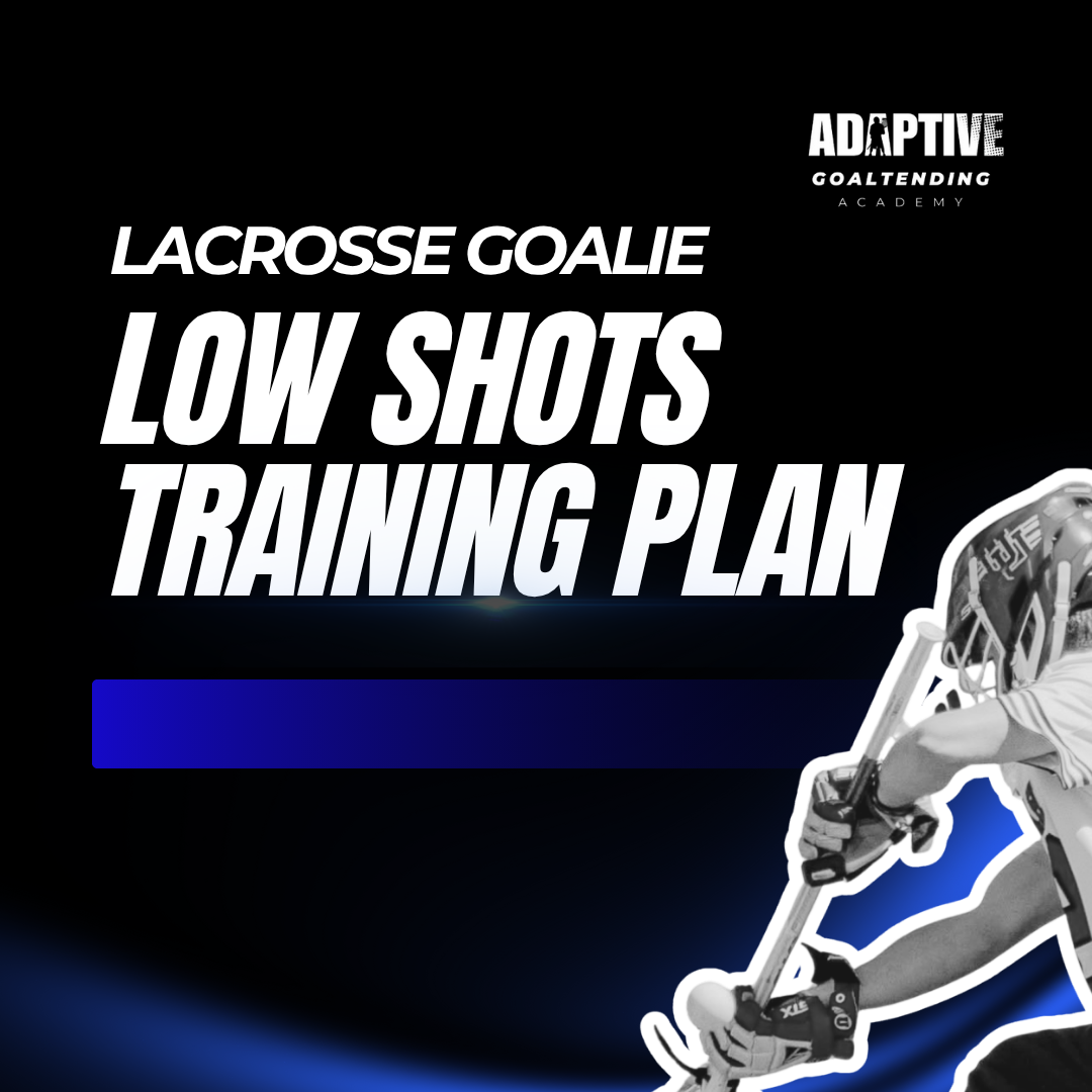 Lacrosse Goalie Low Shots Training Plan