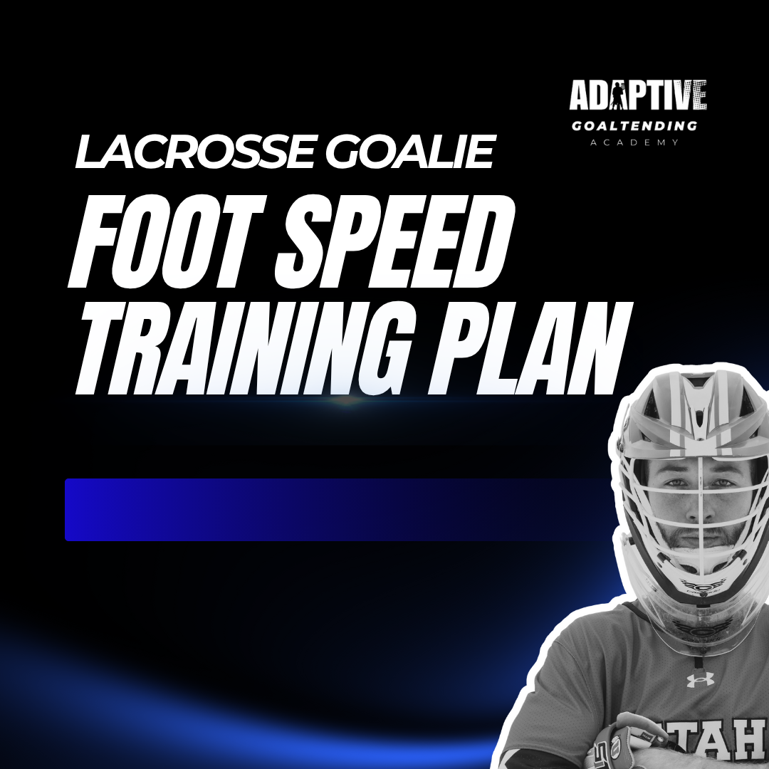 Lacrosse Goalie Foot Speed Training Plan
