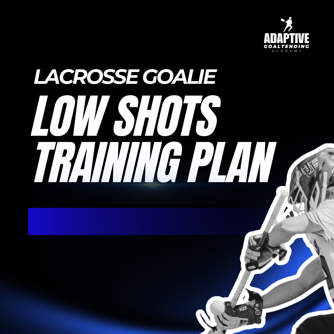 Lacrosse Goalie Low Shots Training Plan